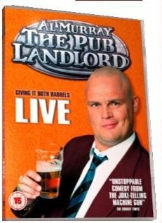 Al Murray: The Pub Landlord Live - Giving It Both Barrels (2006)